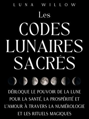 cover image of Les Codes Lunaires Sacrés